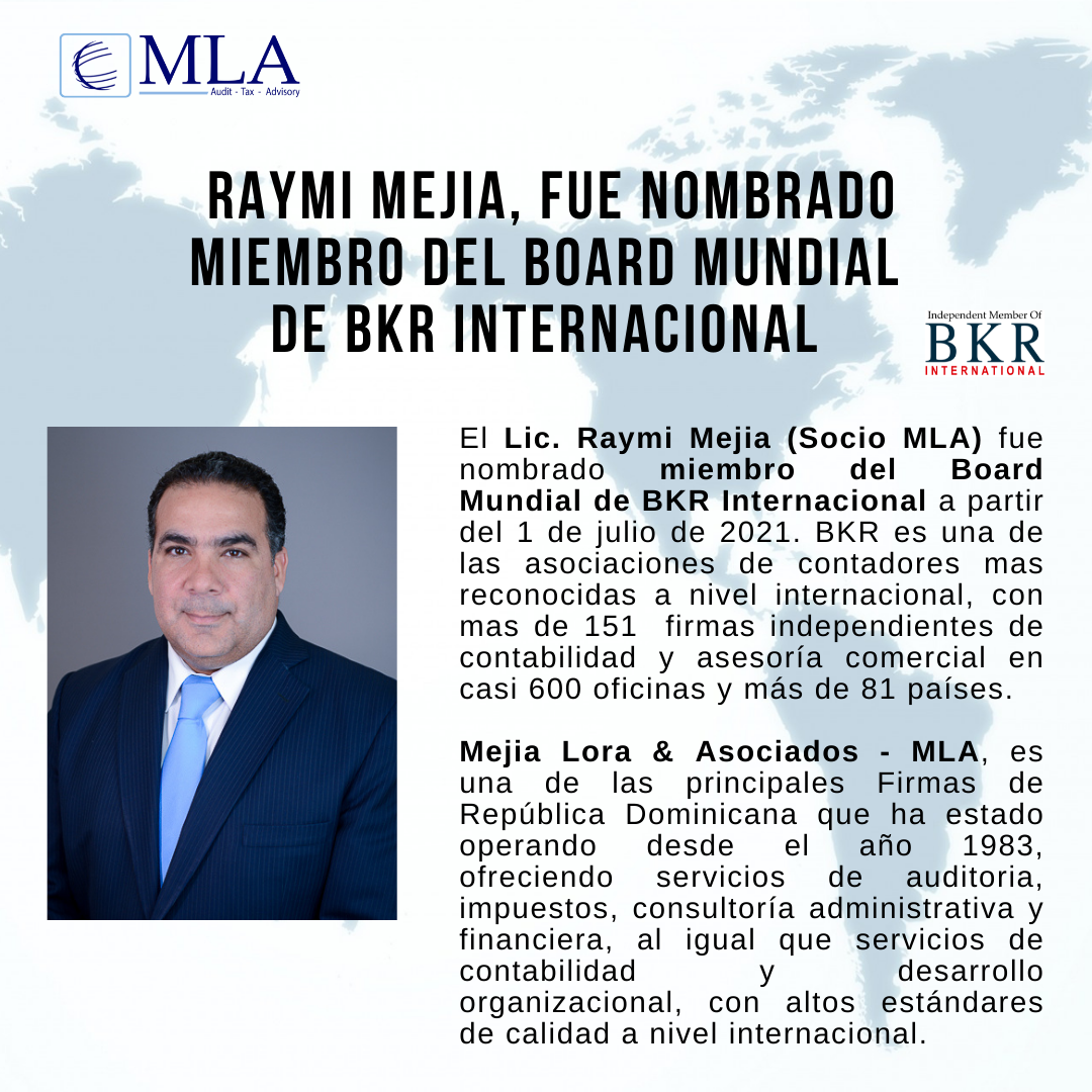Felicidades Lic. Raymi Mejia (Socio MLA) por su nombramiento como miembro del Board Mundial de #BKR Internacional a partir del 1 de julio de 2021.
